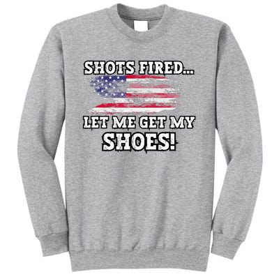 Shots Fired Let Me Get My Shoes Tall Sweatshirt