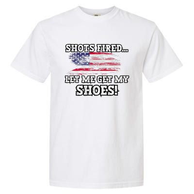 Shots Fired Let Me Get My Shoes Garment-Dyed Heavyweight T-Shirt