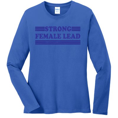 Strong Female Lead Cute Gift Ladies Long Sleeve Shirt