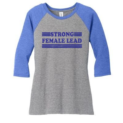 Strong Female Lead Cute Gift Women's Tri-Blend 3/4-Sleeve Raglan Shirt