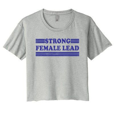 Strong Female Lead Cute Gift Women's Crop Top Tee