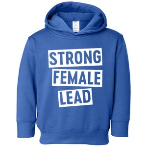 Strong Female Lead Gift Toddler Hoodie