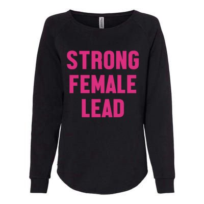 Strong Female Lead Gift Womens California Wash Sweatshirt