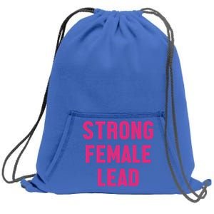 Strong Female Lead Gift Sweatshirt Cinch Pack Bag