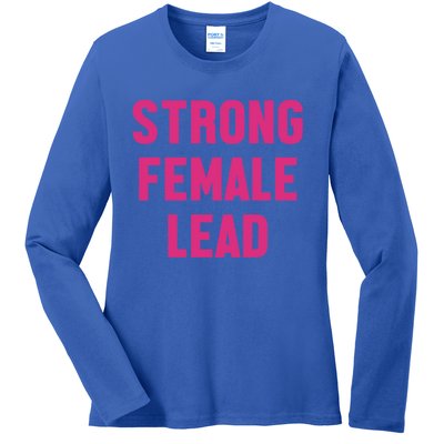 Strong Female Lead Gift Ladies Long Sleeve Shirt