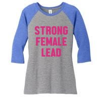 Strong Female Lead Gift Women's Tri-Blend 3/4-Sleeve Raglan Shirt