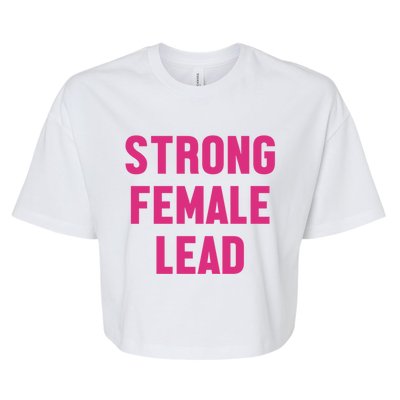 Strong Female Lead Gift Bella+Canvas Jersey Crop Tee