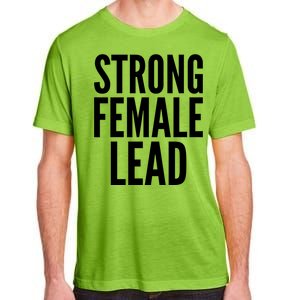 Strong Female Lead Gift Adult ChromaSoft Performance T-Shirt