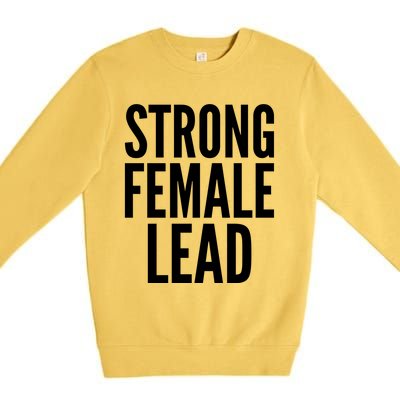 Strong Female Lead Gift Premium Crewneck Sweatshirt