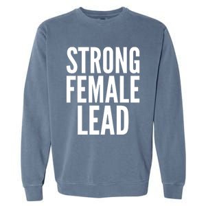 Strong Female Lead Gift Garment-Dyed Sweatshirt