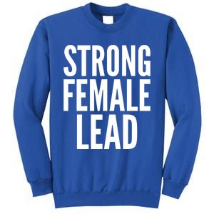 Strong Female Lead Gift Sweatshirt