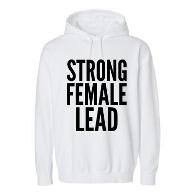 Strong Female Lead Gift Garment-Dyed Fleece Hoodie