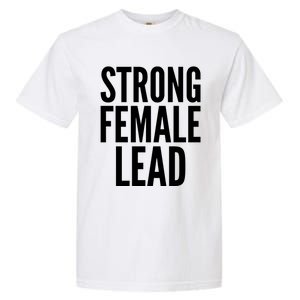 Strong Female Lead Gift Garment-Dyed Heavyweight T-Shirt