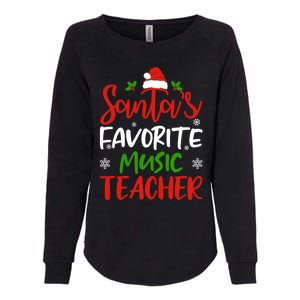 SantaS Favorite Music Teacher Funny Christmas Funny Gift Funny Gift Womens California Wash Sweatshirt