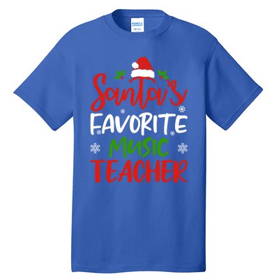 SantaS Favorite Music Teacher Funny Christmas Funny Gift Funny Gift Tall T-Shirt