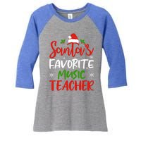 SantaS Favorite Music Teacher Funny Christmas Funny Gift Funny Gift Women's Tri-Blend 3/4-Sleeve Raglan Shirt