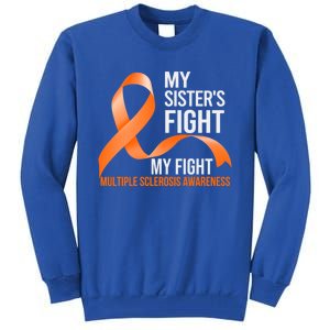 Sister's Fight My Fight Multiple Sclerosis Ms Warrior Gift Tall Sweatshirt