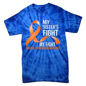 Sister's Fight My Fight Multiple Sclerosis Ms Warrior Gift Tie-Dye T-Shirt