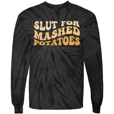 Slut For Mashed Potatoes Funny Potato Foodie Tie-Dye Long Sleeve Shirt