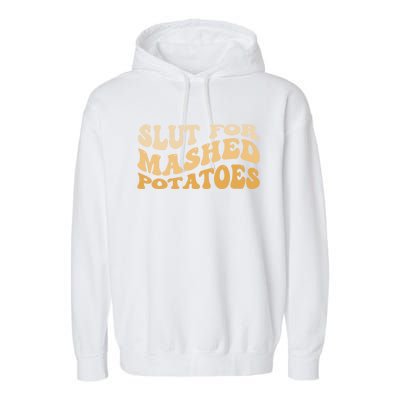 Slut For Mashed Potatoes Funny Potato Foodie Garment-Dyed Fleece Hoodie