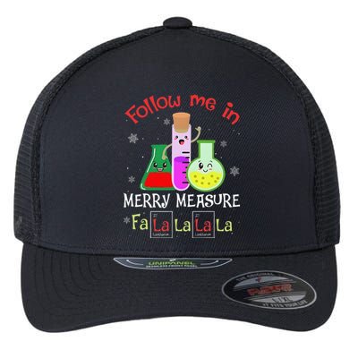 Science Follow Me In Merry Measure Fa La La La La Christmas  Flexfit Unipanel Trucker Cap