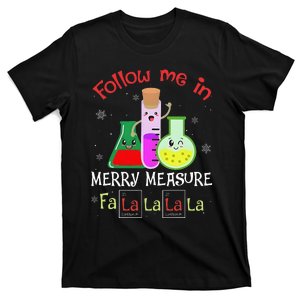 Science Follow Me In Merry Measure Fa La La La La Christmas  T-Shirt