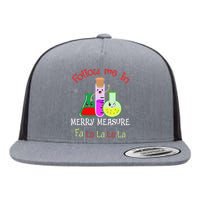 Science Follow Me In Merry Measure Fa La La La La Christmas  Flat Bill Trucker Hat