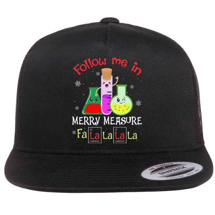 Science Follow Me In Merry Measure Fa La La La La Christmas  Flat Bill Trucker Hat