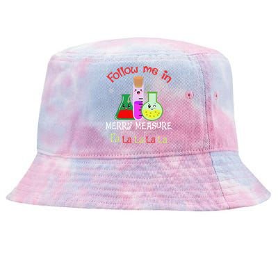 Science Follow Me In Merry Measure Fa La La La La Christmas  Tie-Dyed Bucket Hat