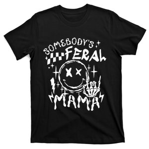 somebody's feral mama  T-Shirt