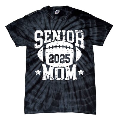 Senior Football Mom Graduation Class Of 2025 Senior 25 Tie-Dye T-Shirt