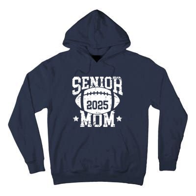 Senior Football Mom Graduation Class Of 2025 Senior 25 Tall Hoodie