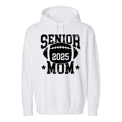 Senior Football Mom Graduation Class Of 2025 Senior 25 Garment-Dyed Fleece Hoodie