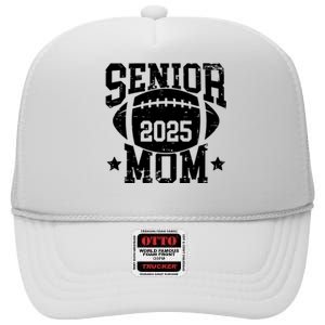 Senior Football Mom Graduation Class Of 2025 Senior 25 High Crown Mesh Back Trucker Hat