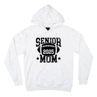 Senior Football Mom Graduation Class Of 2025 Senior 25 Hoodie