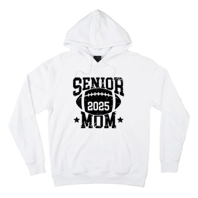 Senior Football Mom Graduation Class Of 2025 Senior 25 Hoodie