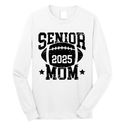 Senior Football Mom Graduation Class Of 2025 Senior 25 Long Sleeve Shirt