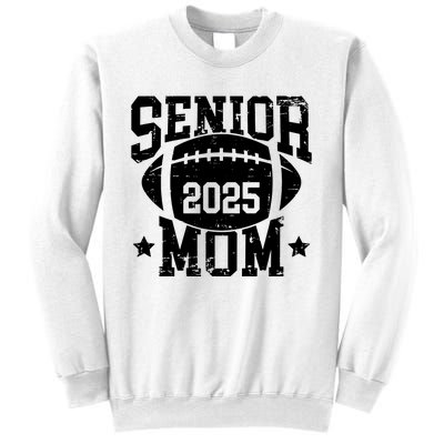 Senior Football Mom Graduation Class Of 2025 Senior 25 Sweatshirt