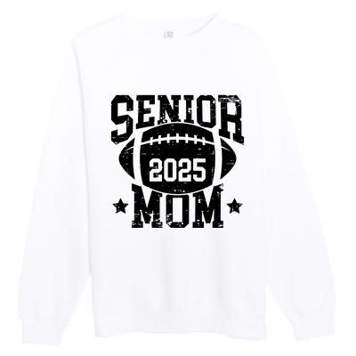 Senior Football Mom Graduation Class Of 2025 Senior 25 Premium Crewneck Sweatshirt