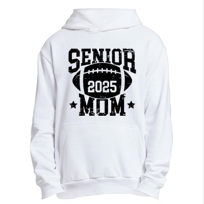 Senior Football Mom Graduation Class Of 2025 Senior 25 Urban Pullover Hoodie