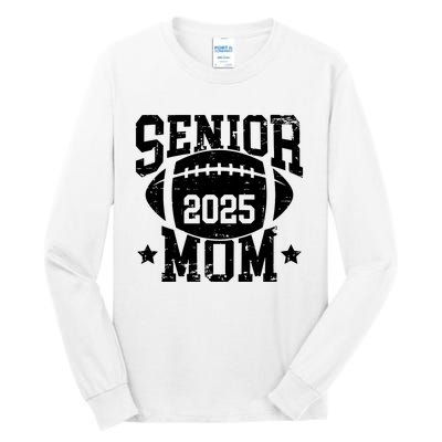 Senior Football Mom Graduation Class Of 2025 Senior 25 Tall Long Sleeve T-Shirt