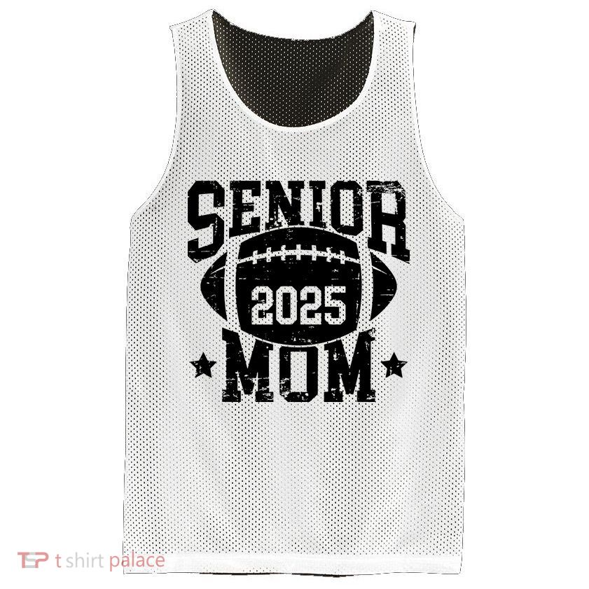 Senior Football Mom Graduation Class Of 2025 Senior 25 Mesh Reversible Basketball Jersey Tank