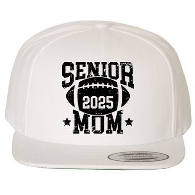 Senior Football Mom Graduation Class Of 2025 Senior 25 Wool Snapback Cap