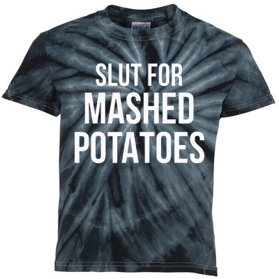 Slut For Mashed Potatoes Funny Gag Gift Kids Tie-Dye T-Shirt