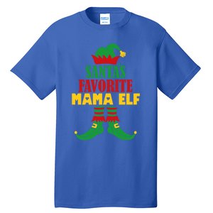 SantaS Favorite Mama Elf Christmas Matching Holiday Gift Tall T-Shirt