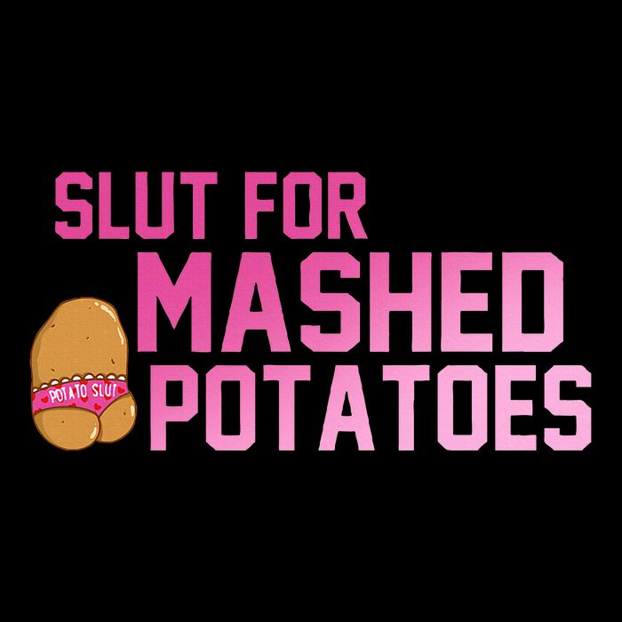 Slut For Mashed Potatoes Funny Apparel Button