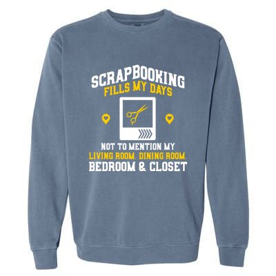 Scrapbooking Fills My Days Gift Garment-Dyed Sweatshirt