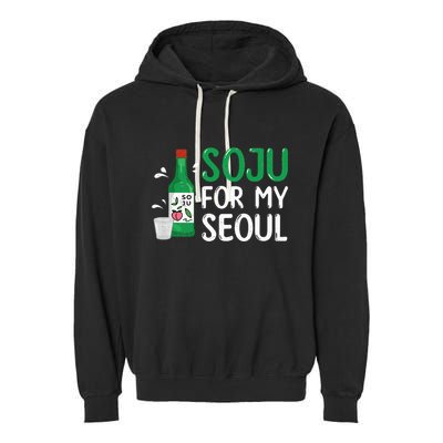 Soju For My Seoul Funny Soju Korean Liquor Drink Garment-Dyed Fleece Hoodie