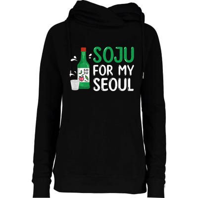 Soju For My Seoul Funny Soju Korean Liquor Drink Womens Funnel Neck Pullover Hood