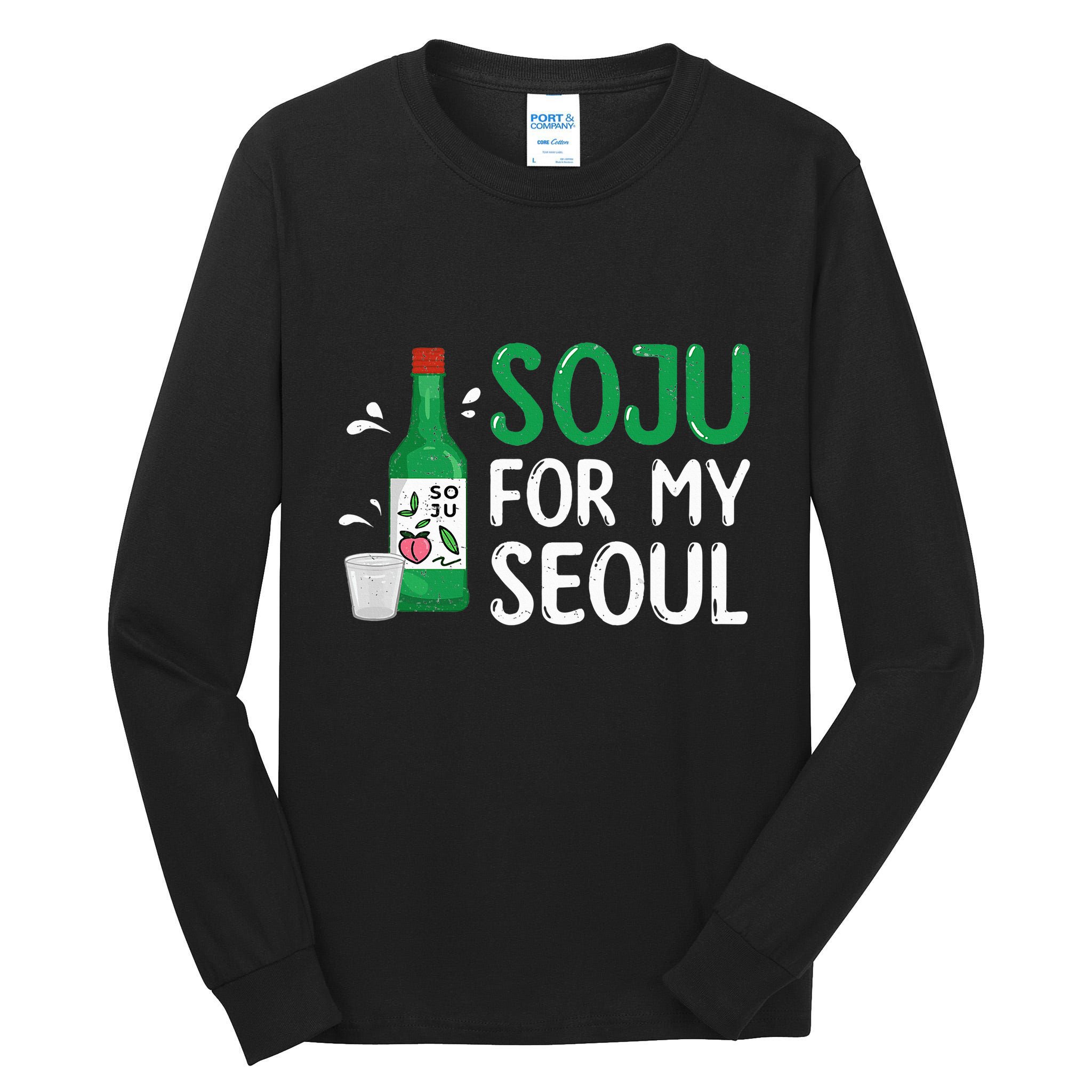 Soju For My Seoul Funny Soju Korean Liquor Drink Tall Long Sleeve T-Shirt